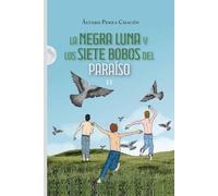 LA NEGRA LUNA Y LOS SIETE BOBOS DEL PARAÍSO: TOMO 2