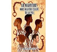 La negritud: Más allá del color de la piel
