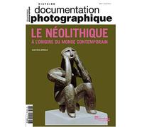 La neolithique. A l'origine du monde contemporain - dossier N-8117