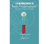 La Neurociencia de Access Consciousness(R)