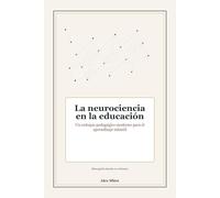 La neurociencia en la educación: Un enfoque pedagógico moderno para el aprendizaje infantil