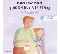 La neurona exploradora. Tinc un nus a la panxa: Un conte per entendre la por i afrontar-la (Salut i benestar)