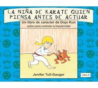 La nina de karate quien piensa antes de actuar: Un libro de caracter de Dojo Kun sobre como controlar la impulsividad (5)
