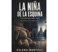 La niña de la esquina: La verdad que nadie contó (Nora Vidal)