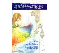 La Niña de las Estrellas: Viaje por los colores del Arcoiris