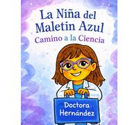 La Niña del Maletín Azul: Camino a la Ciencia