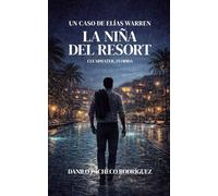 LA NIÑA DEL RESORT: Un caso de Elías Warren