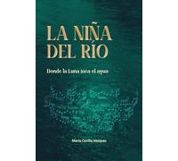 La Niña del Río: Donde la luna toca el agua