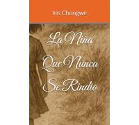 La niña que Nunca Se rindio (La niña que nunca se rindió basado en hechos reales .)