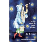 La niña que quería pintar estrellas: 1 (Cuentos para crecer)