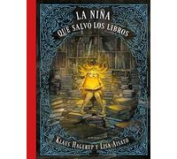 La Niña Que Salvó a Los Libros / The Girl Who Wanted to Save the Books (B Plus)