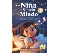 La Niña que Venció al Miedo: Un cuento infantil sobre el miedo a la oscuridad