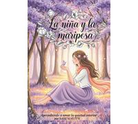 La niña y la mariposa: Aprendiendo a amar la tranquilidad interior