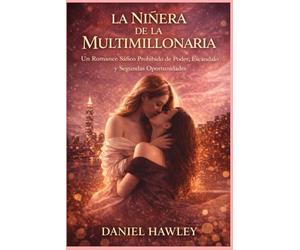 La Niñera de la Multimillonaria: Un Romance Sáfico Prohibido de Poder, Escándalo y Segundas Oportunidades