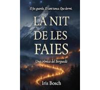 LA NIT DE LES FAIES: Una novel·la de terror còsmic arrelada al Pirineu català (Ficció a Bagà)