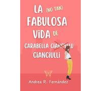 La (no tan) fabulosa vida de Carabella Cianciulli: ¿Y si el peor día de tu vida la cambiase por completo?
