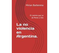 La no violencia en Argentina.: El camino que va de Perón a Silo