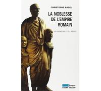 LA NOBLESSE DE L'EMPIRE ROMAIN: Les masques et la vertu