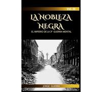 LA NOBLEZA NEGRA - El Imperio de la 3ª Guerra Mental