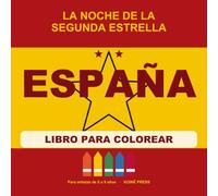 La Noche de la Segunda Estrella - Libro para Colorear: Pinta la victoria de España: balones, copas, estrellas y tu diploma de hincha (4-9 años)
