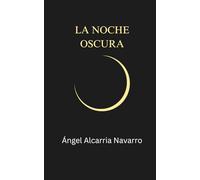 La noche oscura: Reflexiones desde el abismo