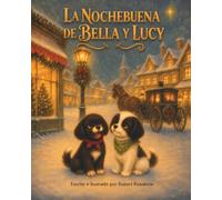 La Nochebuena de Bella y Lucy: 1 (Serie Peekapoo Sisters: Celebraciones)