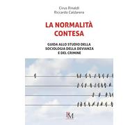 La normalità contesa: Guida allo studio della sociologia della devianza e del crimine