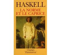 La norme et le caprice: Redécouvertes en art : aspects du goût, de la mode et de la collection en France et en Angleterre, 1789-1914