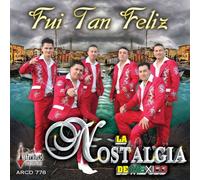 La Nostalgia De Mexico (Fui Tan Feliz) 778