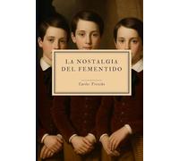 La Nostalgia del Fementido: Un thriller psicológico donde la memoria puede ser el peor enemigo… y la nostalgia, tu mayor aliada