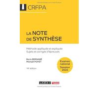 La note de synthèse - CRFPA - Examen national Session 2026: Méthode appliquée et expliquée - Sujets et corrigés d'épreuves (2026)