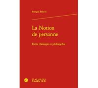 La Notion de personne: Entre théologie et philosophie