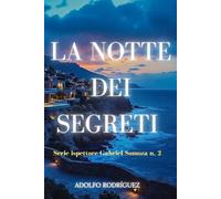 La Notte dei Segreti: Un thriller psicologico di mistero e suspense con colpi di scena sorprendenti: 2 (Ispettore Gabriel Somoza)