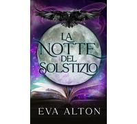 La Notte del Solstizio: Un romanzo paranormale nella notte più lunga dell’anno (Le Streghe di Ibiza)