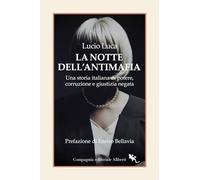 La notte dell’Antimafia. Una storia italiana di potere, corruzione e giustizia negata (I libri della salamandra extra+)
