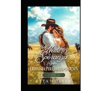 La Notte Di Speranza Della Fidanzata Per Corrispondenza: Romanzo Western Americano (Amore Per Corrispondenza Nel Selvaggio West)