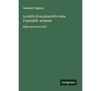 La notte di un proscritto ossia l'ospitalità scozzese: Ballo storico in 5 atti