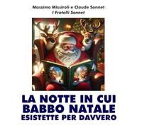 LA NOTTE IN CUI BABBO NATALE ESISTETTE PER DAVVERO
