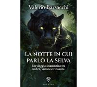 La Notte in cui Parlò la Selva: Un viaggio sciamanico tra ombra, visione e rinascita