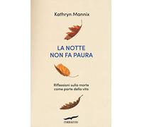 La notte non fa paura. Riflessioni sulla morte come parte della vita