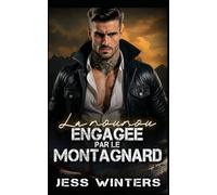 La nounou engagée par le montagnard: Une romance avec un montagnard : le meilleur ami de mon frère (Histoires d'amour des hommes de la montagne)