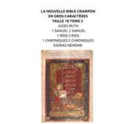 LA NOUVELLE BIBLE CRAMPON EN GROS CARACTÈRES TAILLE 18 TOME 2 JUGES RUTH SAMUEL ROIS CHRONIQUES ESDRAS NÉHÉMIE