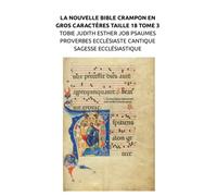 LA NOUVELLE BIBLE CRAMPON EN GROS CARACTÈRES TAILLE 18 TOME 3 TOBIE JUDITH ESTHER JOB PSAUMES PROVERBES ECCLÉSIASTE CANTIQUE SAGESSE ECCLÉSIASTIQUE