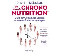La nouvelle chrononutrition - Mon carnet de bord illustré et adapté à mon morphotype