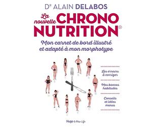 La nouvelle chrononutrition - Mon carnet de bord illustré et adapté à mon morphotype