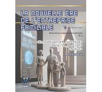 La nouvelle ère de l'entreprise familiale: Innovation et contrôle dans la gestion futur