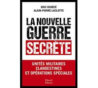 La nouvelle guerre secrète - Unités militaires clandestines et opérations spéciales