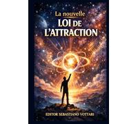 La nouvelle loi de l'attraction (Religion et Spiritualité)
