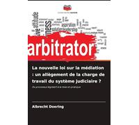 La nouvelle loi sur la médiation: un allègement de la charge de travail du système judiciaire ?