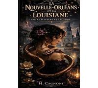 La nouvelle -Orléans et la Louisiane: Entre mystère et légende